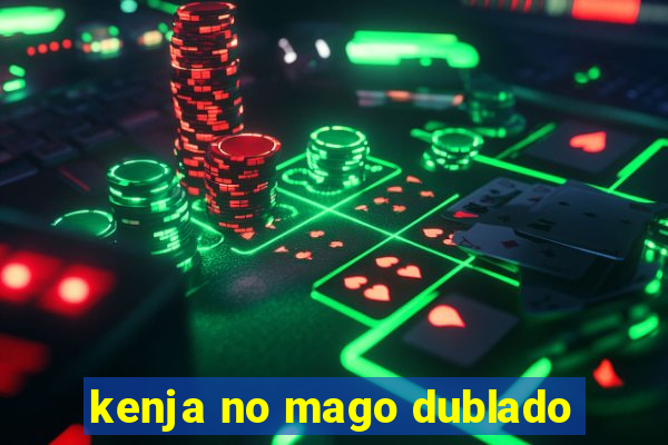 kenja no mago dublado